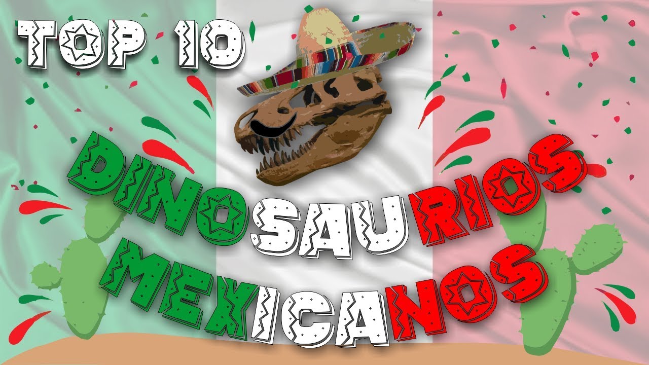 Top 10: Dinosaurios mexicanos