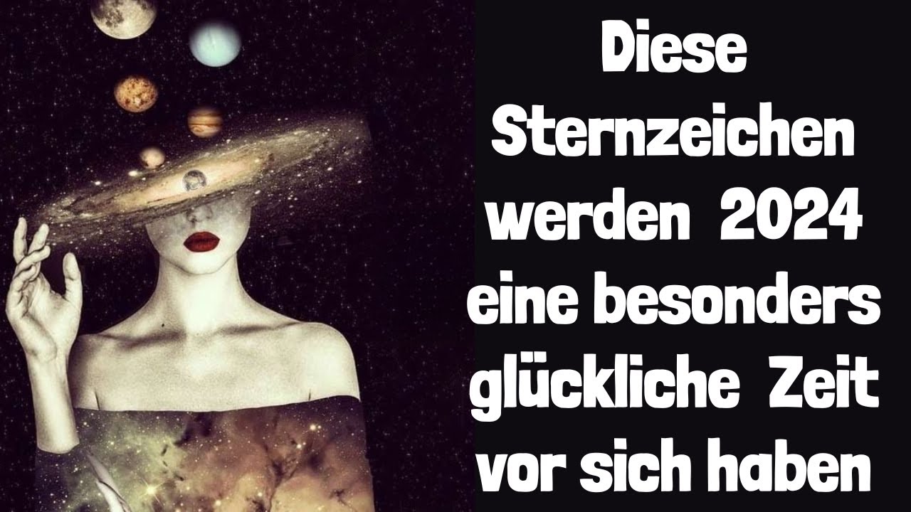 Diese Sternzeichen werden  im Jahr 2024 eine besonders glückliche und erfüllende Zeit vor sich hab
