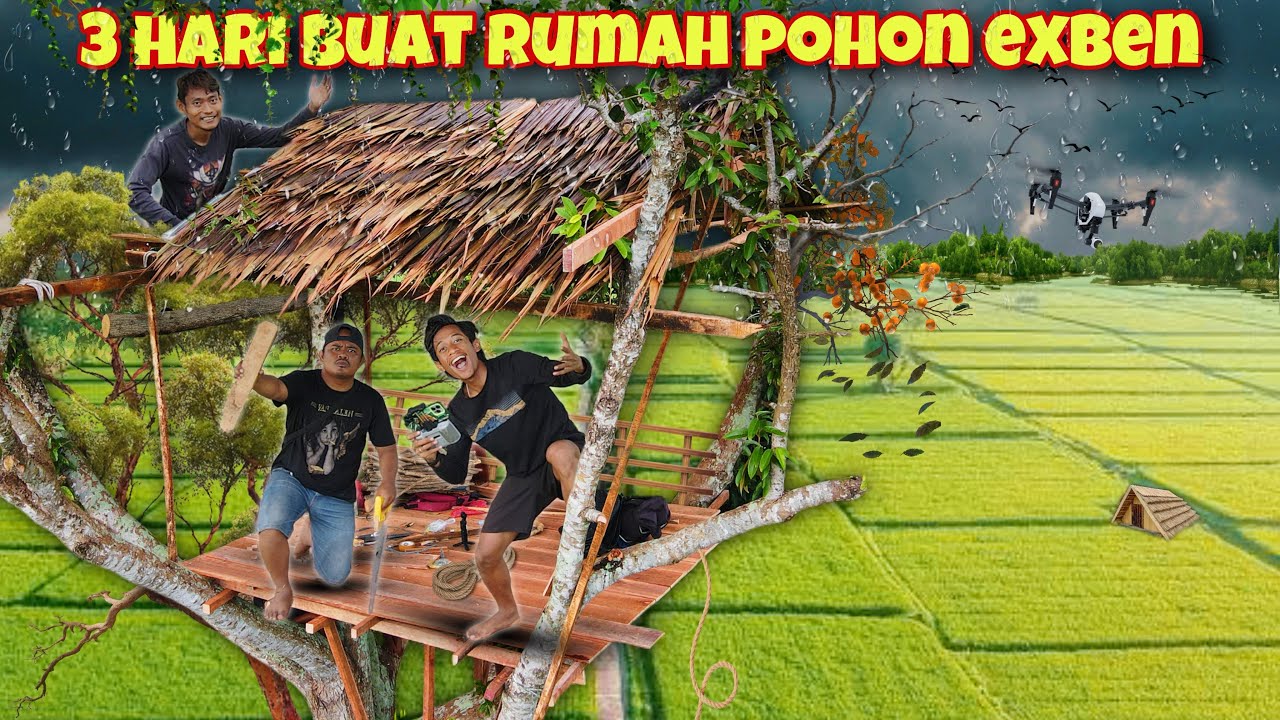 3 HARI HUJAN & PANAS MEMBANGUN RUMAH POHON SUPER NYAMAN TENGAH SAWAH