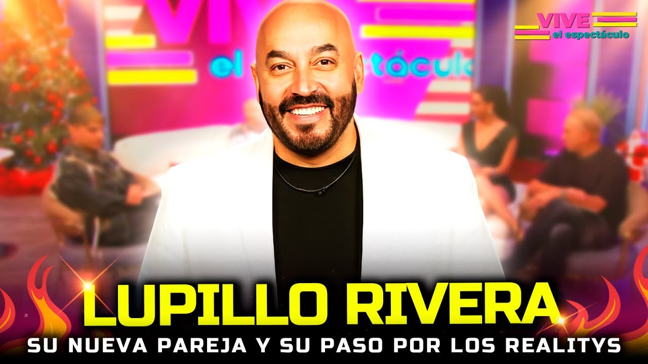 Lupillo Rivera habla de su nueva pareja y su paso por los realitys | VIVE EL ESPECTACULO