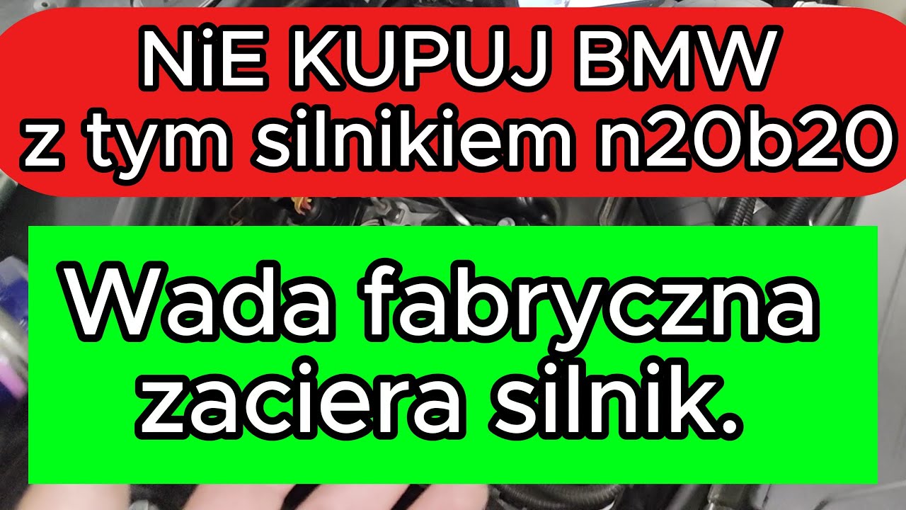 NiE KUPUJ BMW z tym silnikiem n20b20 - wada fabryczna zaciera silnik.