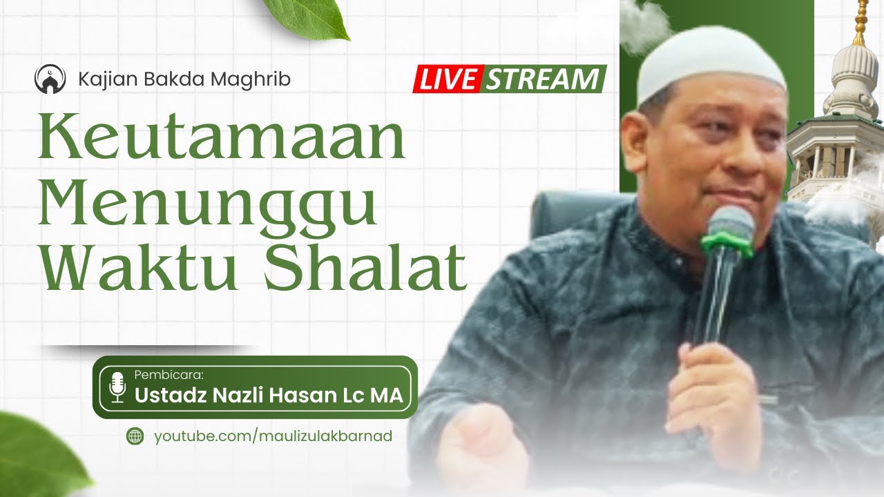 Live !!! Kajian Bakda Maghrib Masjid Baiturrahman Lhokseumawe - Ustadz Nazli Hasan Lc. MA