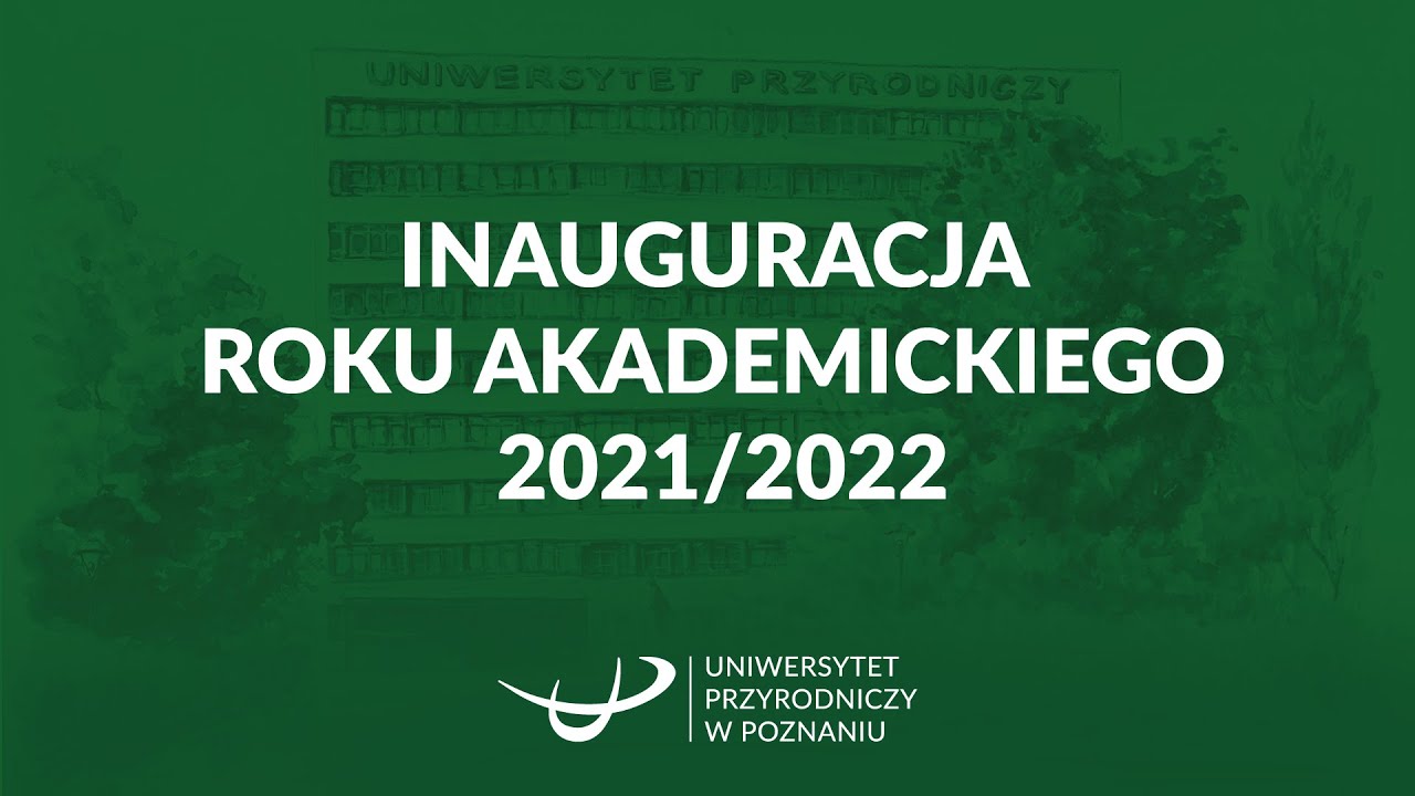 INAUGURACJA ROKU AKADEMICKIEGO 2021/2022 NA UNIWERSYTECIE PRZYRODNICZYM W POZNANIU