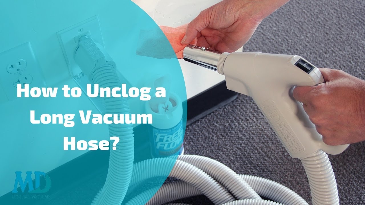 How to Unclog a Long Vacuum Hose &ndash; Know the Easy Ways!