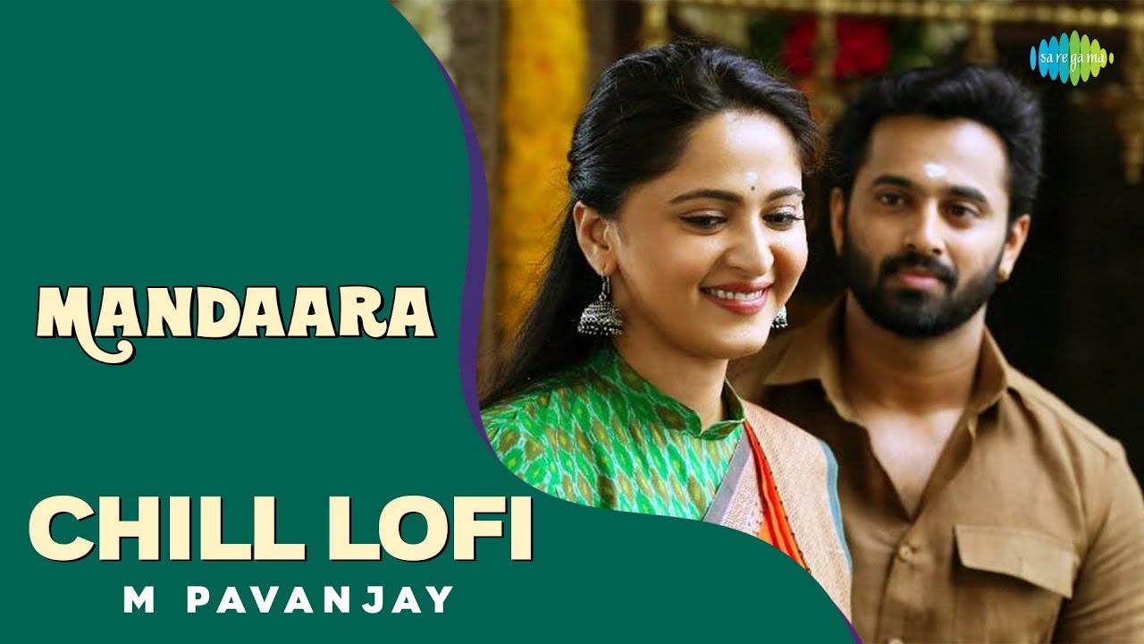 Mandaara - Chill Lofi | Bhaagamathie | Anushka | Shreya Ghoshal | Thaman S | M Pavanjay