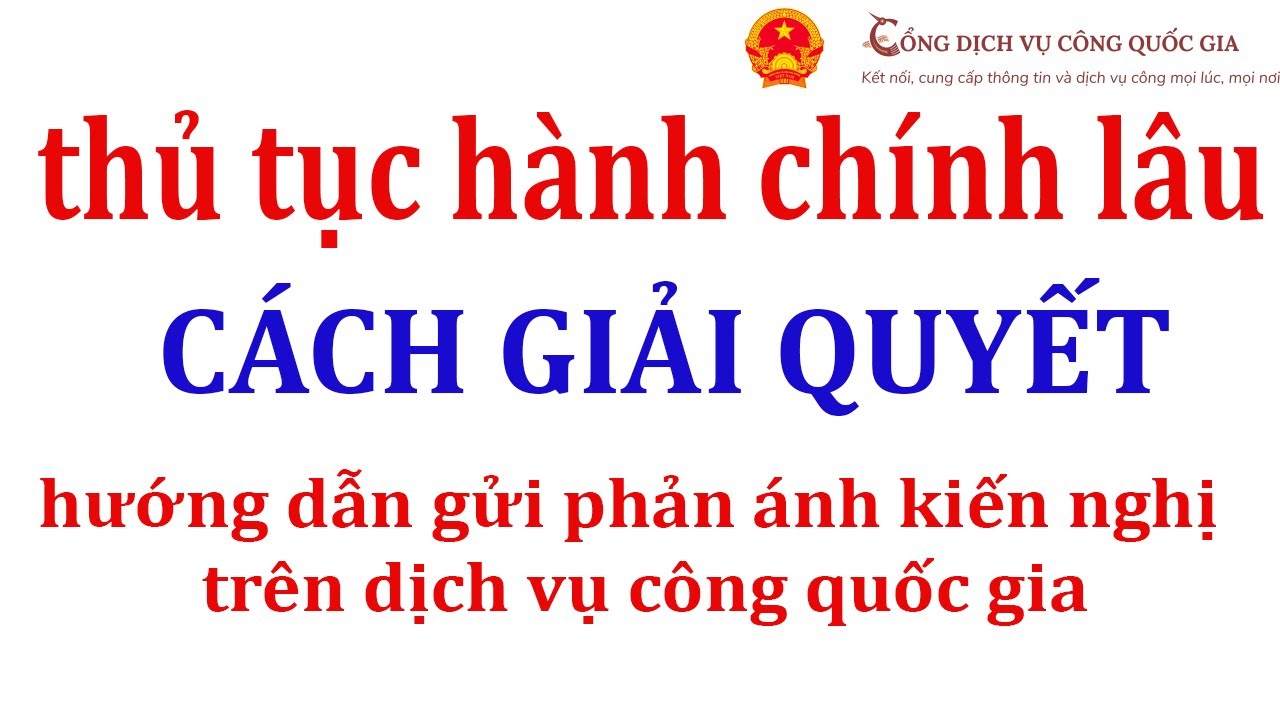 C&aacute;ch gửi kiến nghị tr&ecirc;n dịch vụ c&ocirc;ng , xử l&yacute; hồ sơ h&agrave;nh ch&iacute;nh bị chậm
