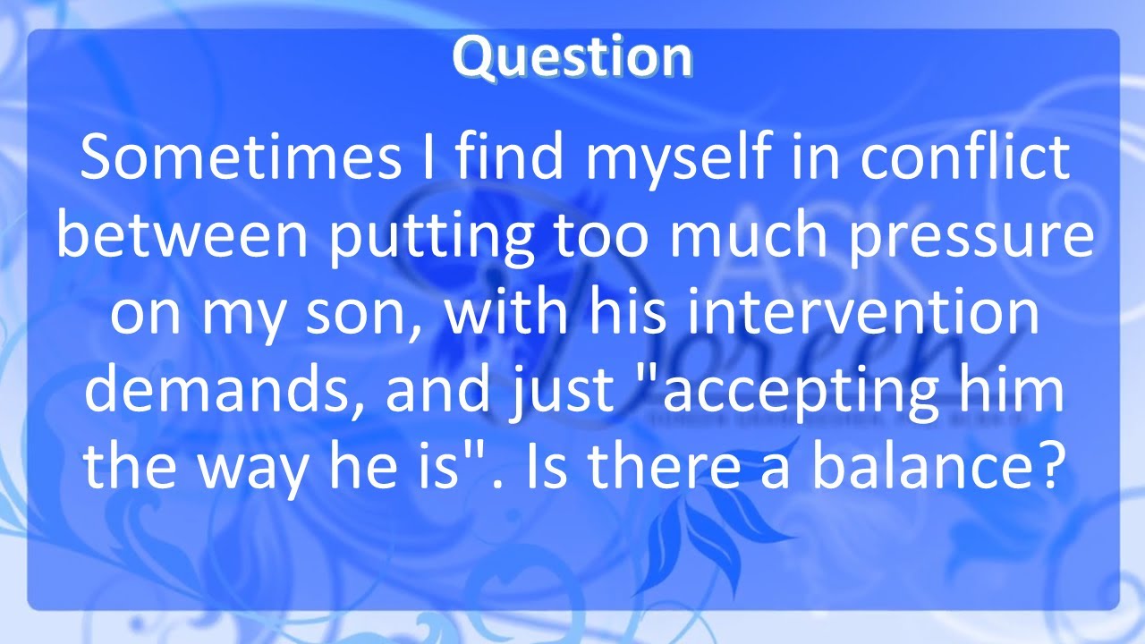 Ask Dr. Doreen | The Balance Between Behavior Intervention and Accepting a Child as they are