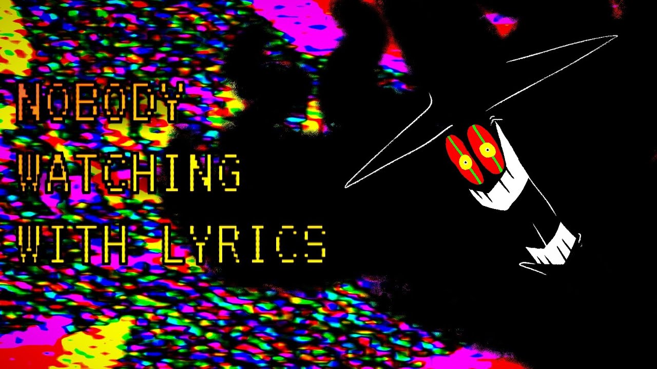 NOBODY WATCHING WITH LYRICS! (Jasrune: The Weird Route)