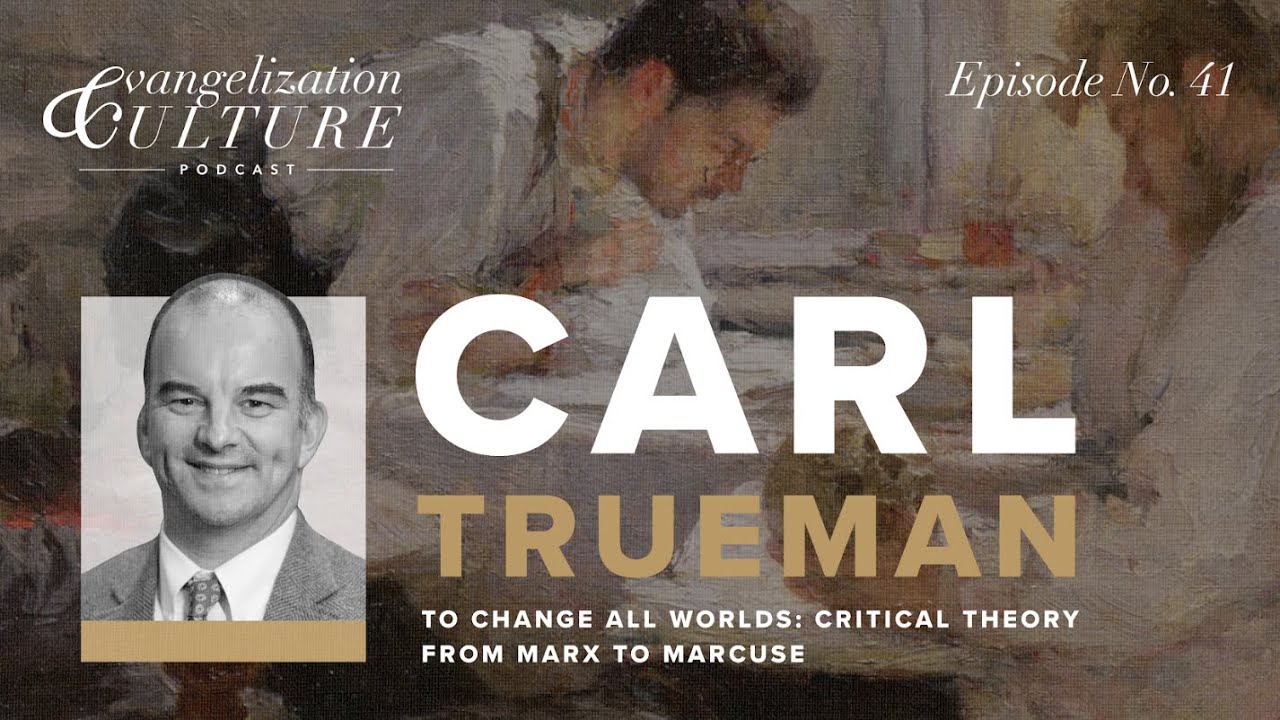 Ep. 41 | Critical Theory from Marx to Marcuse — Carl Trueman