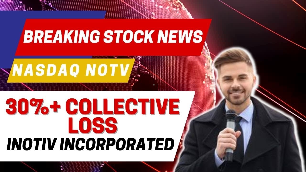 NOTV News | NOTV Stock | Inotiv Inc News  (#NOTV) Shareholders Class Action Lawsuit Inotiv Inc