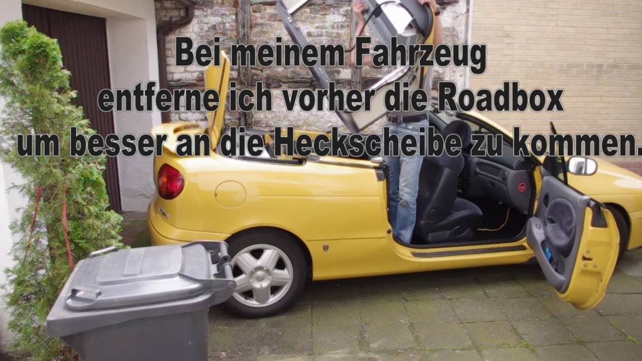Cabrio Heckscheibe ersetzen Renault Megane von Karmann  ,Convertible Rear Window repair
