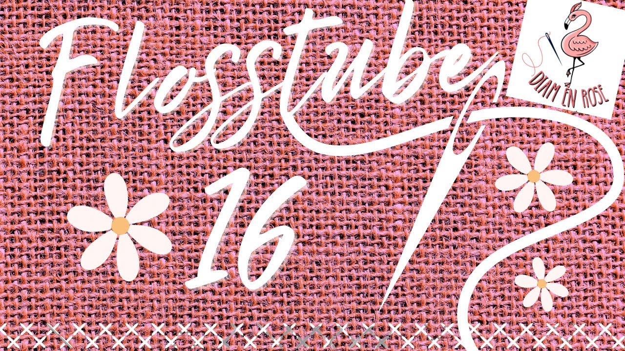 FLOSSTUBE #16 - WIP - ( Août et Septembre 2025 )