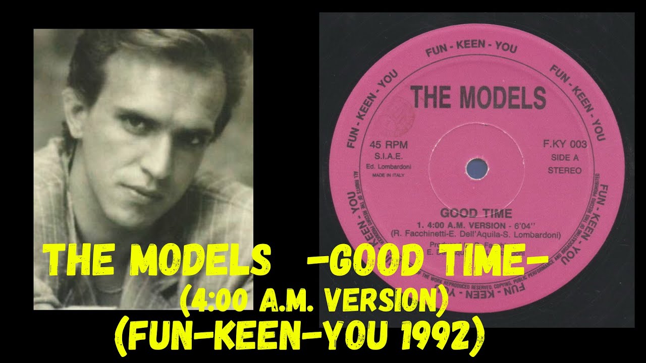 ( Italo House) The Models  - Good Time (4:00 A.M. Version)
