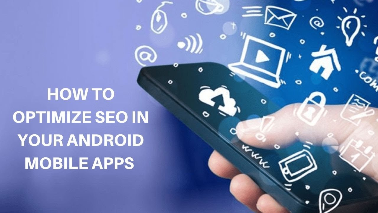 How To Optimize Seo In Your Android Mobile Apps 2020