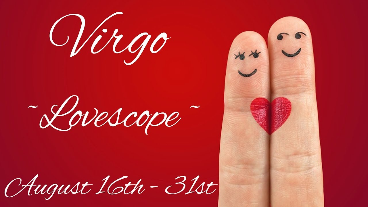 Virgo ~ New love & going to the next level! ~ Lovescope Aug 16th - 31st