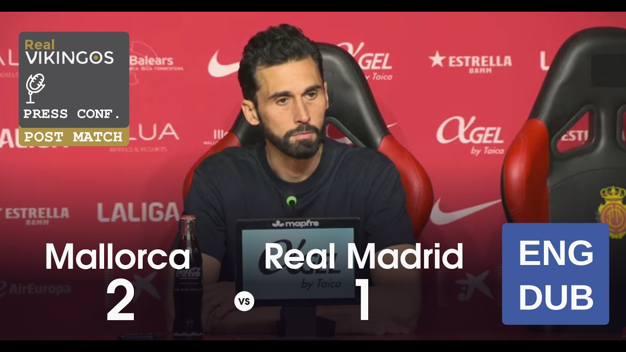 Mallorca 2 - 1 Real Madrid - English Dub Post-Match Press Conference La Liga Alvaro Arbeloa 2026