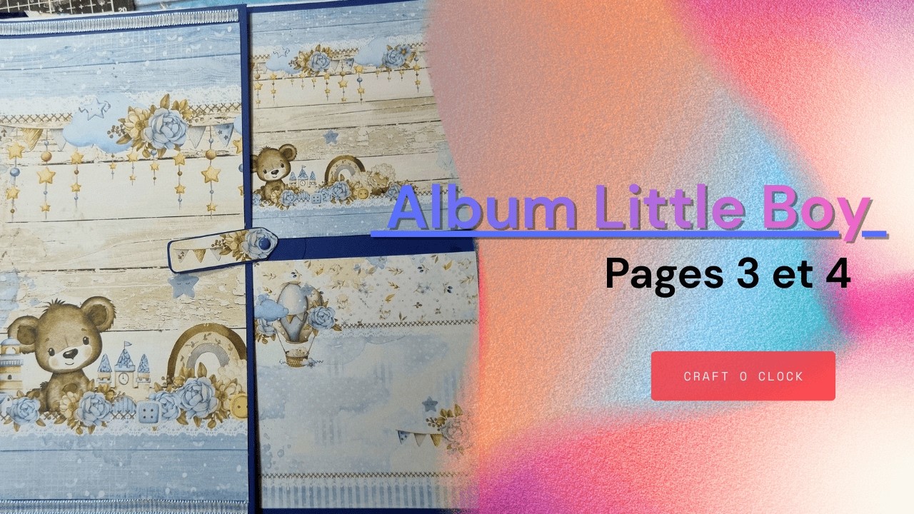 Album de Bébé Oh Boy ! de @Craft O`Clock - Tuto 3 Pages intérieures suite