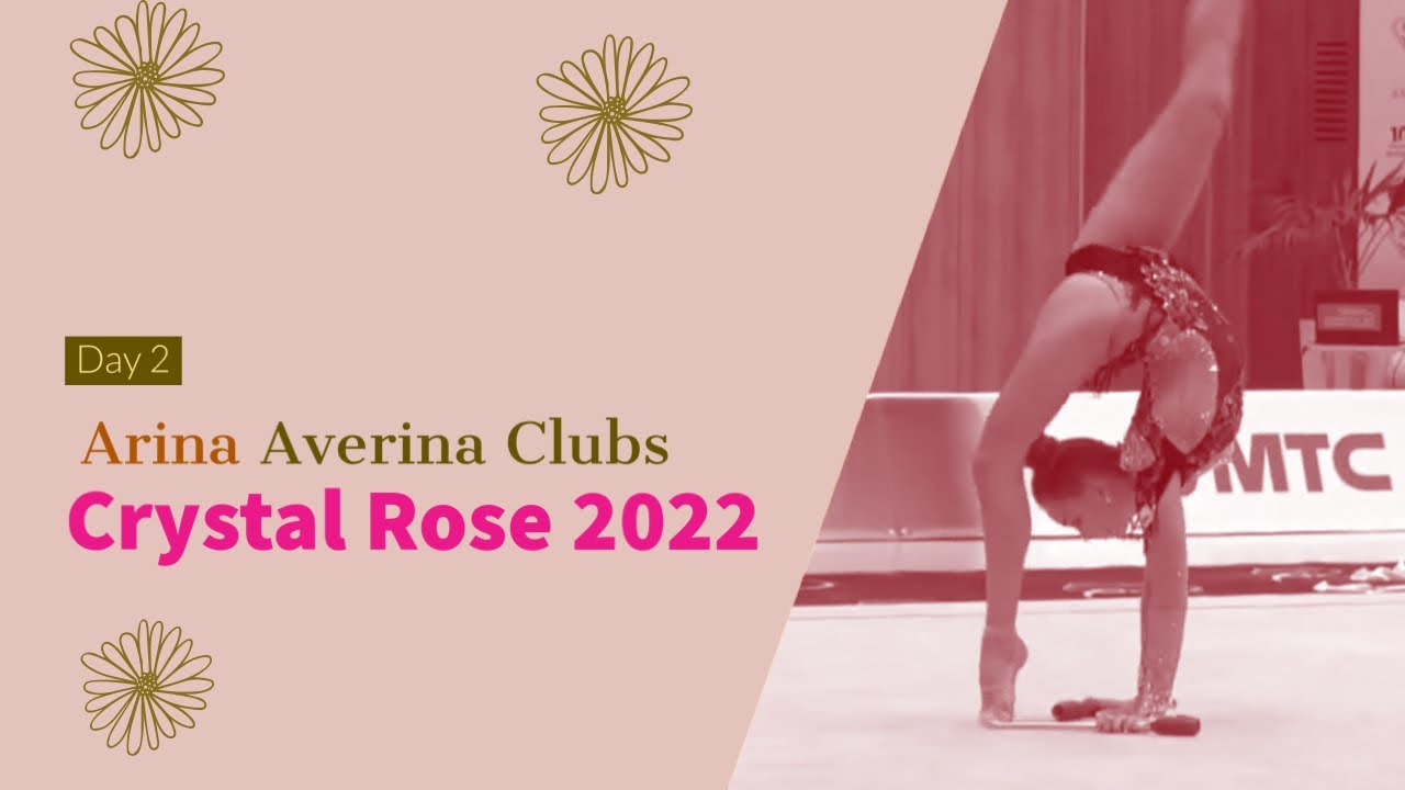 Arina Averina Clubs 2022 - Crystal Rose Minsk 2022