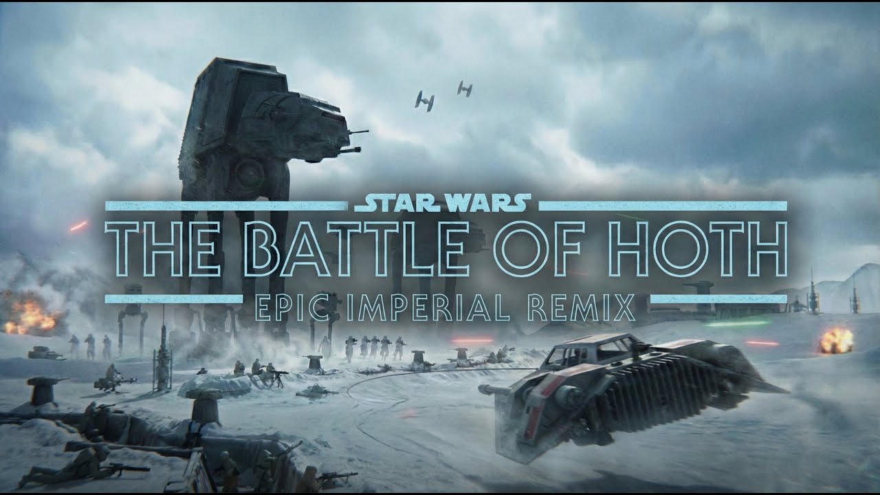 The Battle Of Hoth — EPIC Imperial Remix