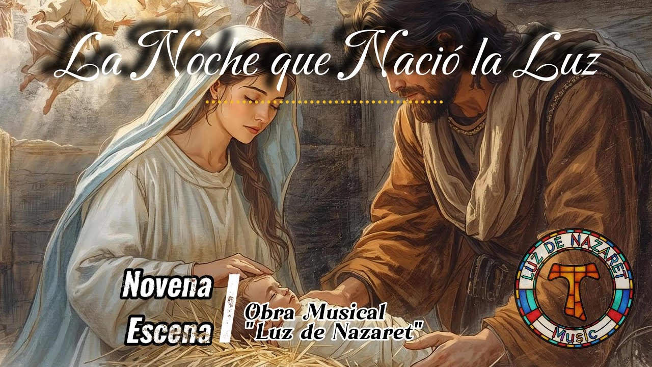 Luz de Nazaret: 09. La Noche que Nació la Luz 🌟 (Vídeo Oficial) | El Nacimiento de Jesús