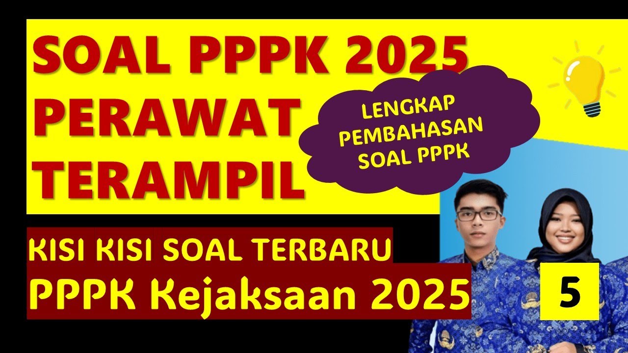 KISI KISI SOAL PPPK PERAWAT TERAMPIL, PPPK KEJAKSAAN RI TAHUN 2025