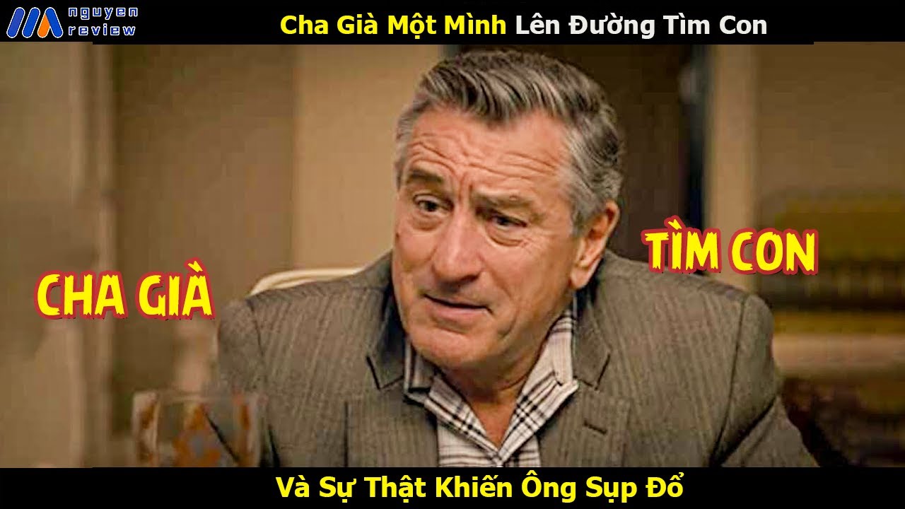 [Review Phim] Cha Già Một Mình Lên Đường Tìm Con Và Sự Thật Khiến Ông Sụp Đổ