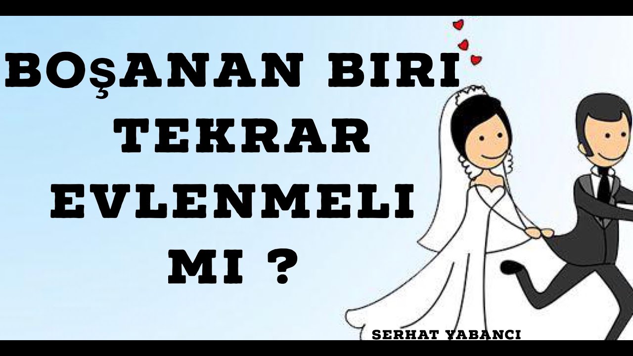 Boşanan biri tekrar evlenmeli mi ?