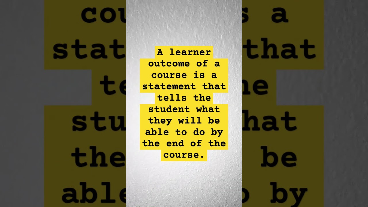 What is a #Learner #Outcome? aka Learning Goal, Learning Outcome