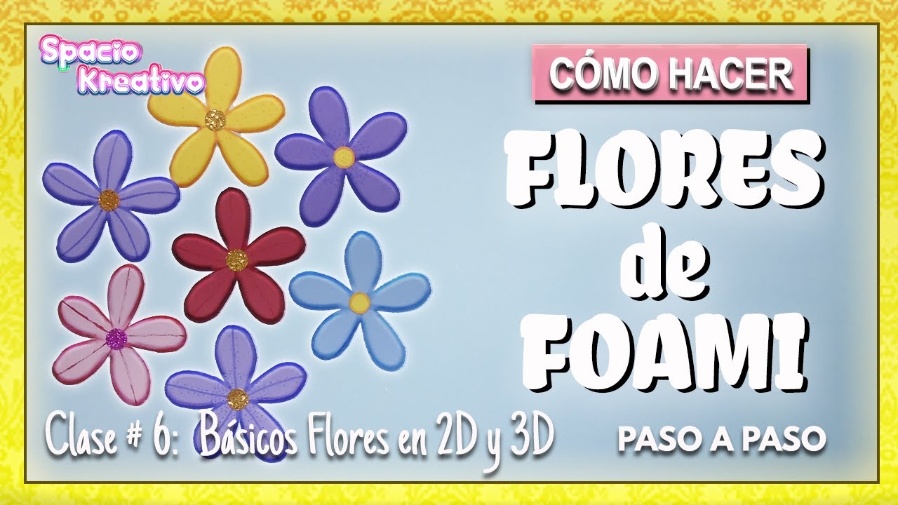 🌻FLORES EN FOAMI 🚀Clase No 6: BÁSICOS FLORES EN 2D Y 3D [CURSO GRATIS Certificado🎓]❤Spacio Kreativo❤