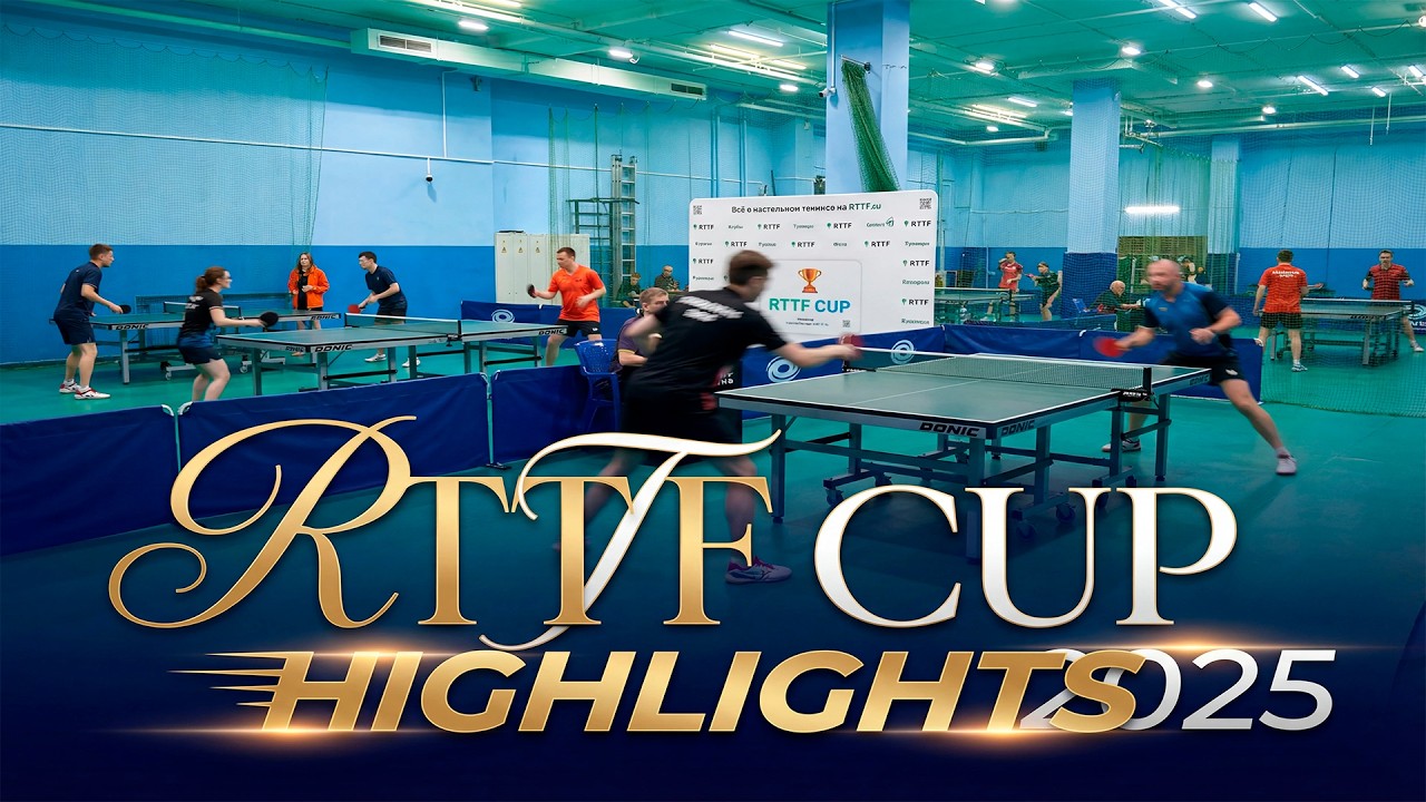 RTTF CUP 2025 || HIGHLIGHTS