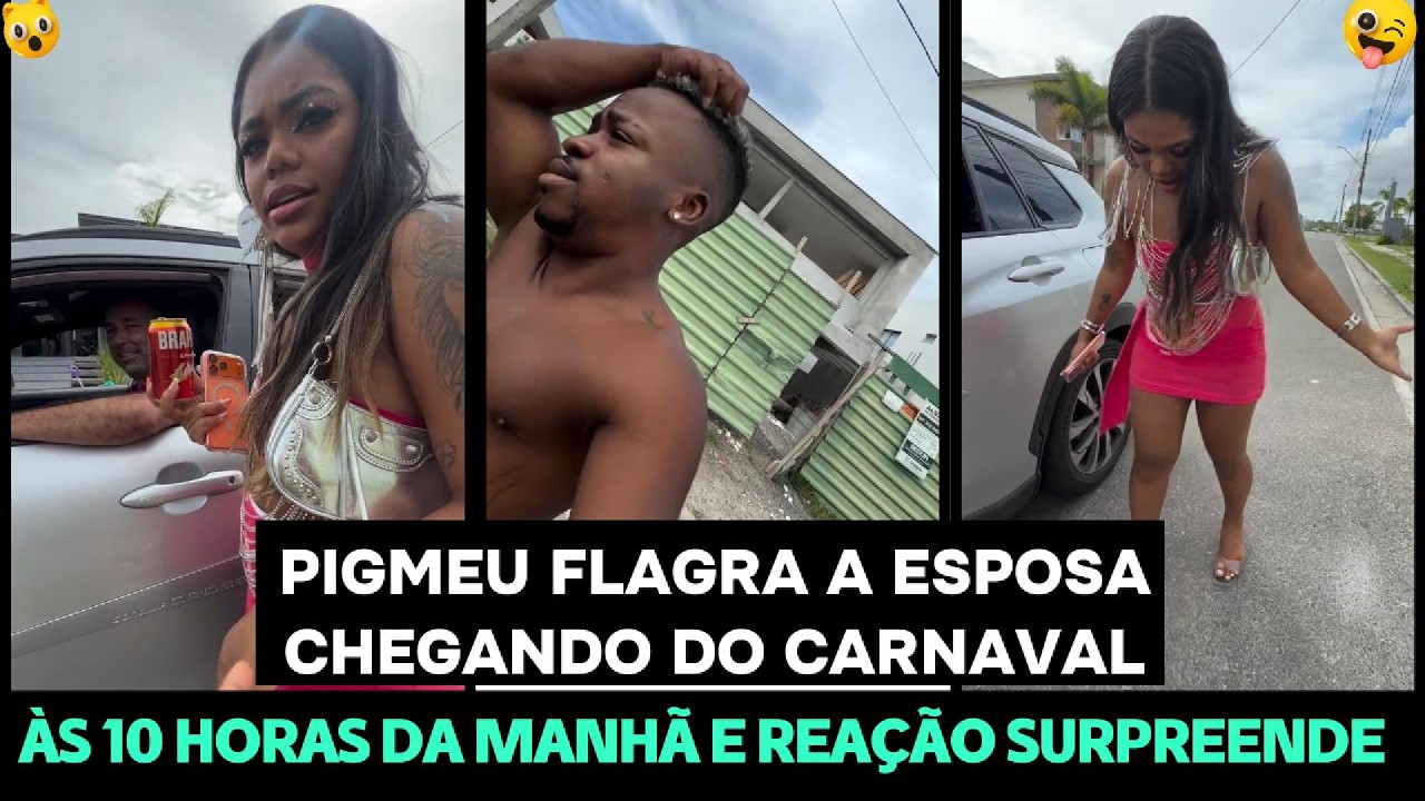PIG MEU FLAGRA SUA ESPOSA CHEGANDO EM CASA ÀS 10 HORAS DA MANHÃ DO CARNAVAL E VEJA A REAÇÃO!