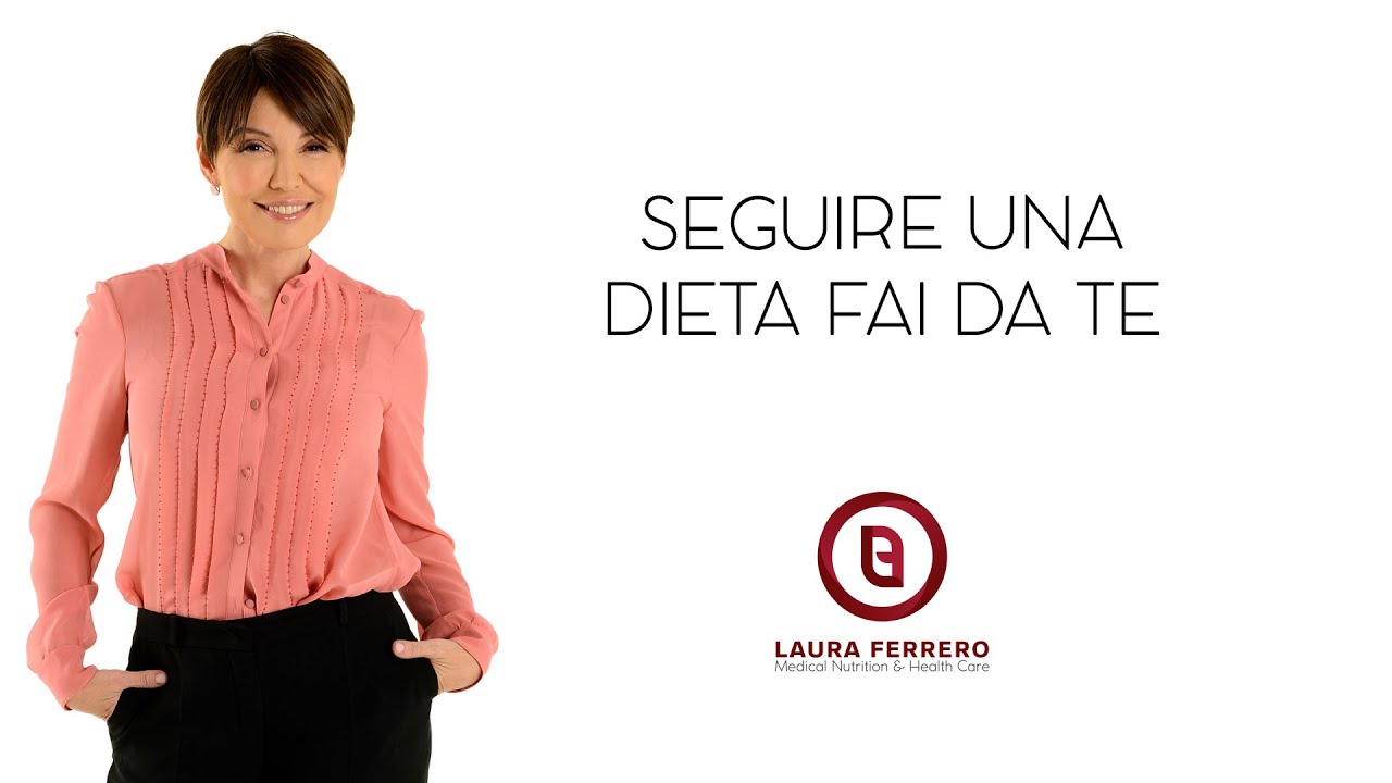 Dieta fai da te, funziona? Risponde la Dott. Laura Ferrero - Medico Dietologo Torino