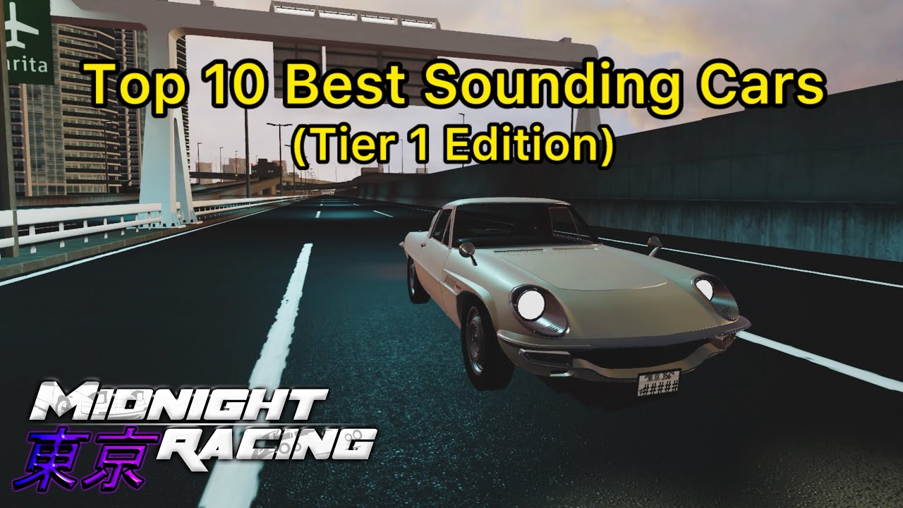 Top 10 Best Sounding Cars (Tier 1 Edition) - Midnight Racing: Tokyo