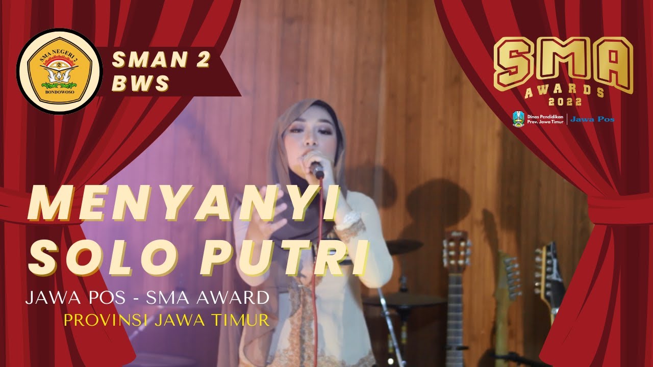 Jawa Pos SMA Awards 2022 – Menyanyi Solo Putri – SMAN 2 Bondowoso