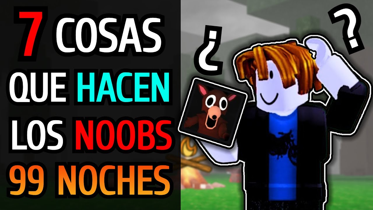 &iexcl;7 Cosas Que Hacen Los NOOBS en 99 Noches en el Bosque!