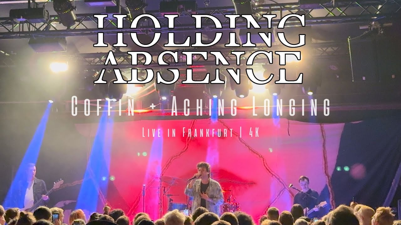 Holding Absence - Coffin + Aching Longing | Live in Frankfurt (2024) | 4K