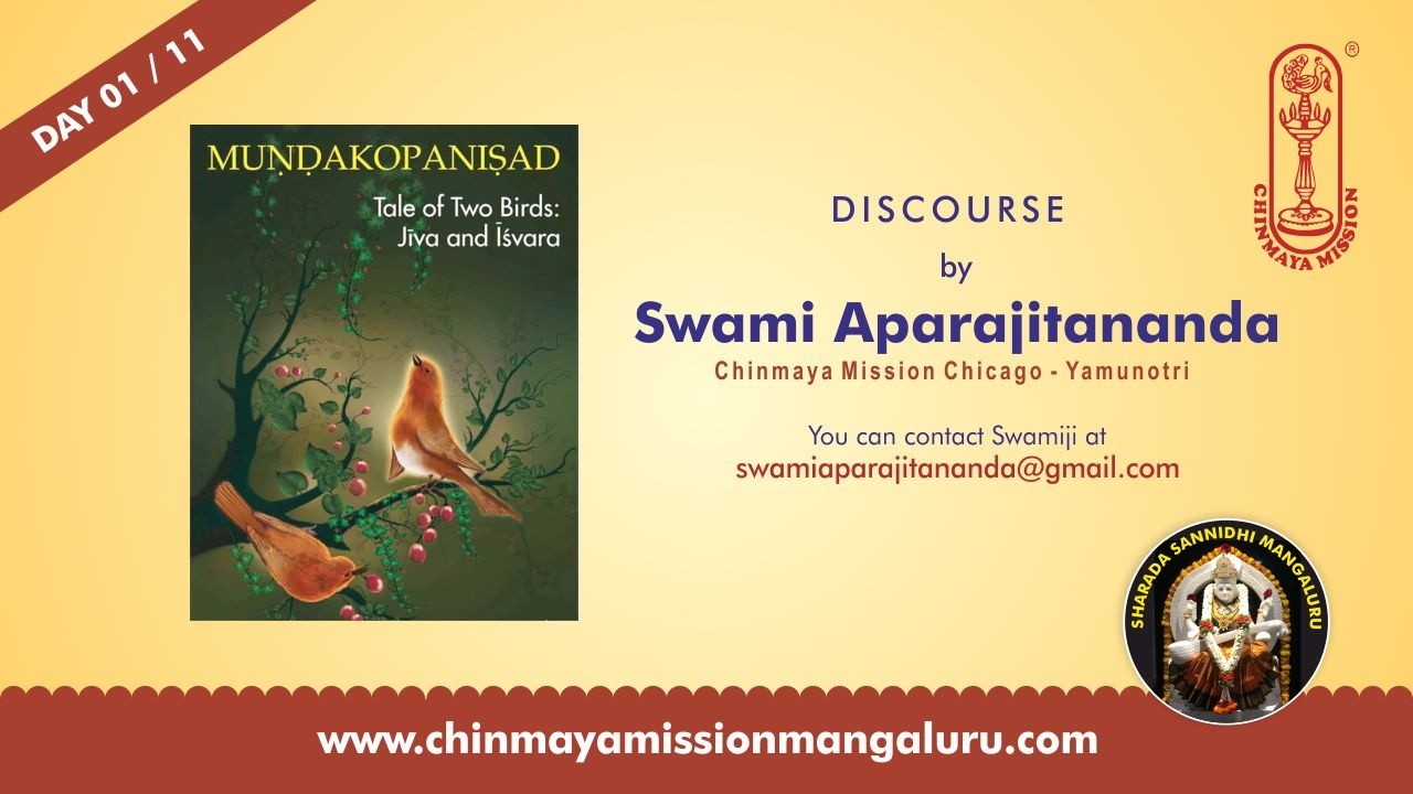 Mundaka Upanishad Day 01/11 Discourse by Swami Aparajitananda, Chinmaya Mission Chicago-Yamunotri.