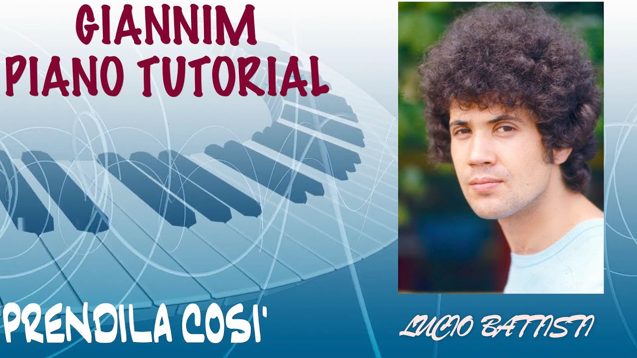 Prendila Così (Lucio Battisti) - Tutorial completo per pianoforte by GianniM