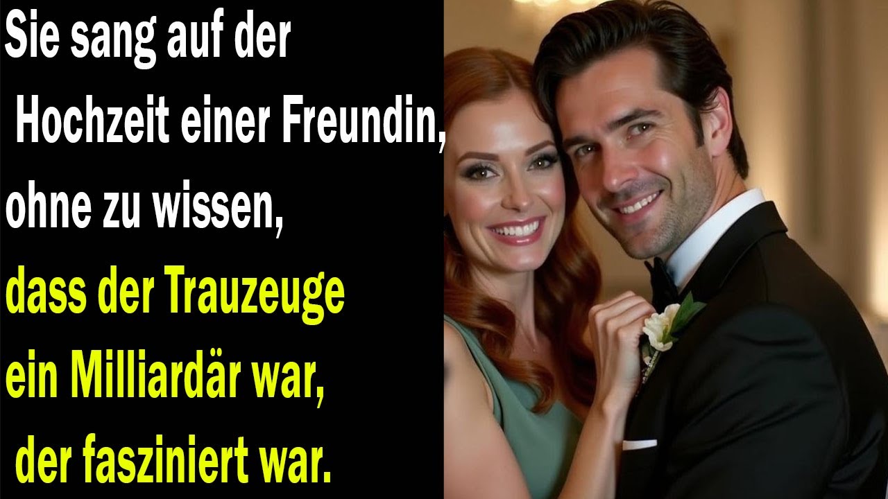 Sie sang auf der Hochzeit nicht ahnend dass der Trauzuge ein Milliardär sofort von ihr faszniert war