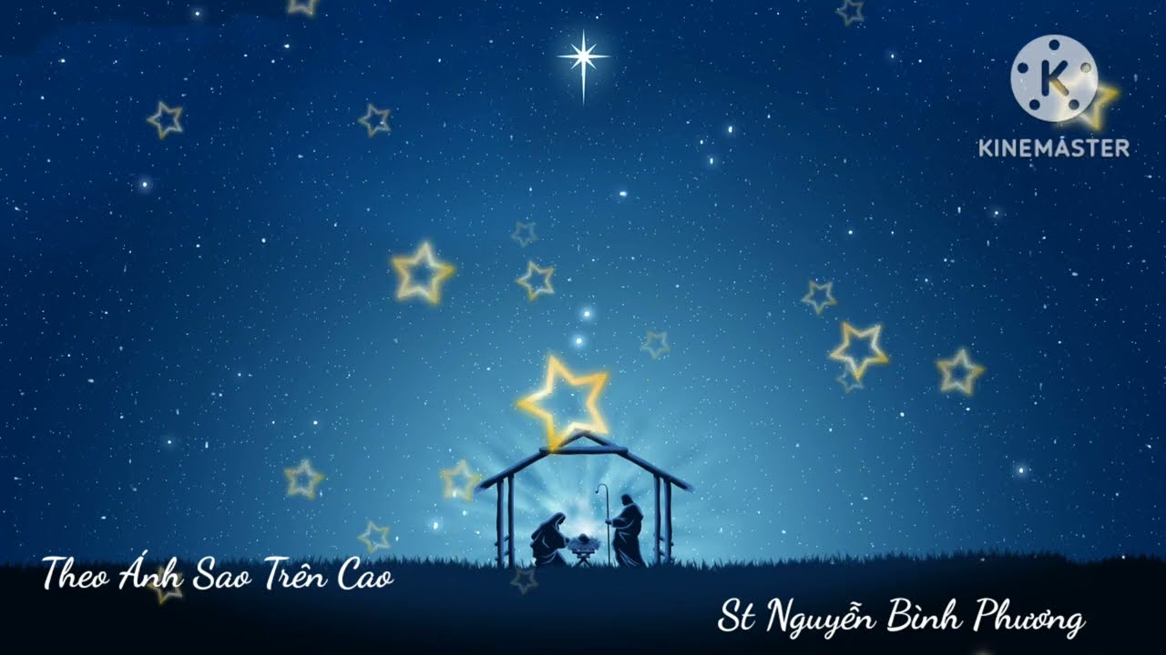 Theo Ánh Sao Trên Cao - Mừng Chúa Giáng Sinh - Nguyễn Bình Phương