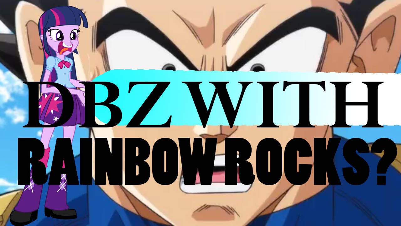 Rainbow Rocks in DBZ [PMV]