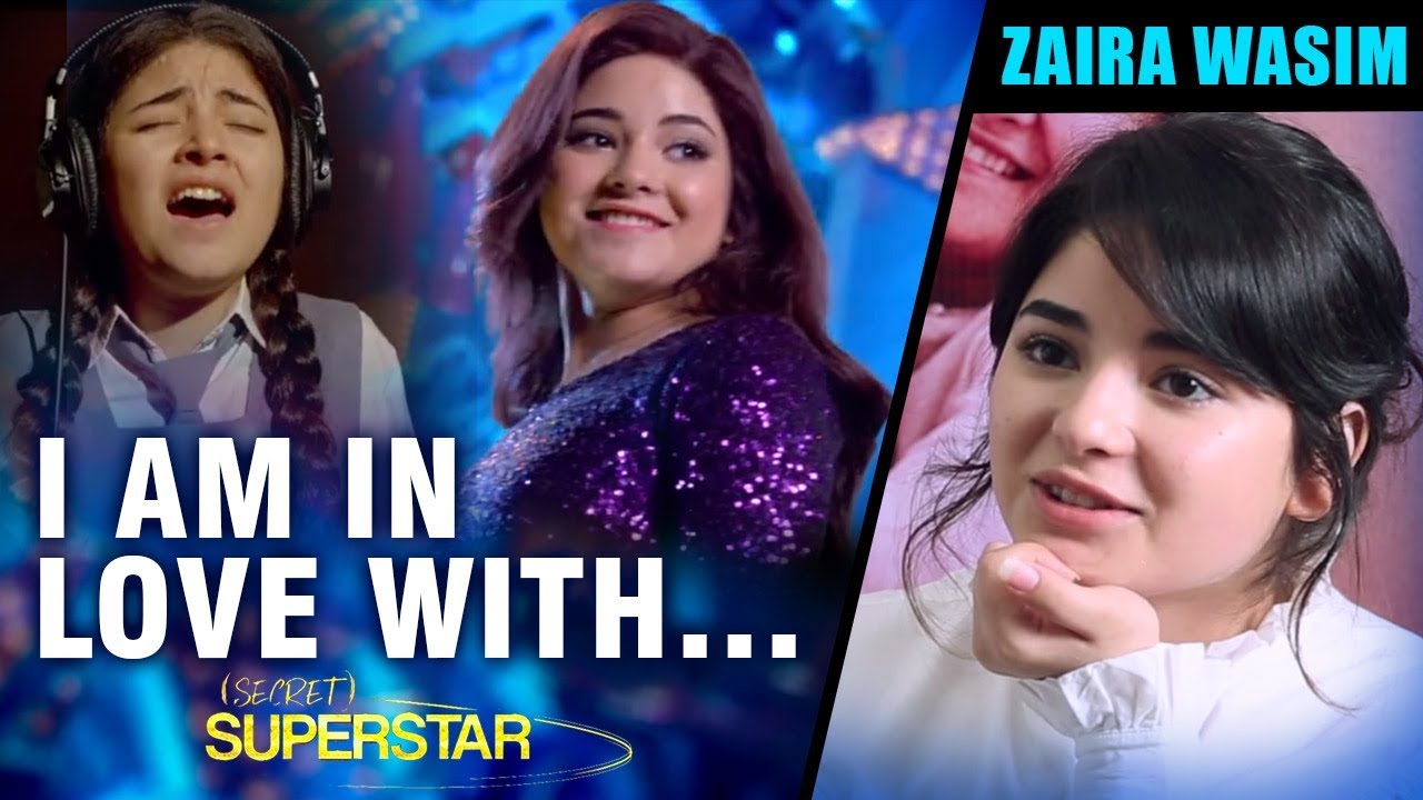 “I Am In LOVE With…”: Zaira Wasim | Secret Superstar