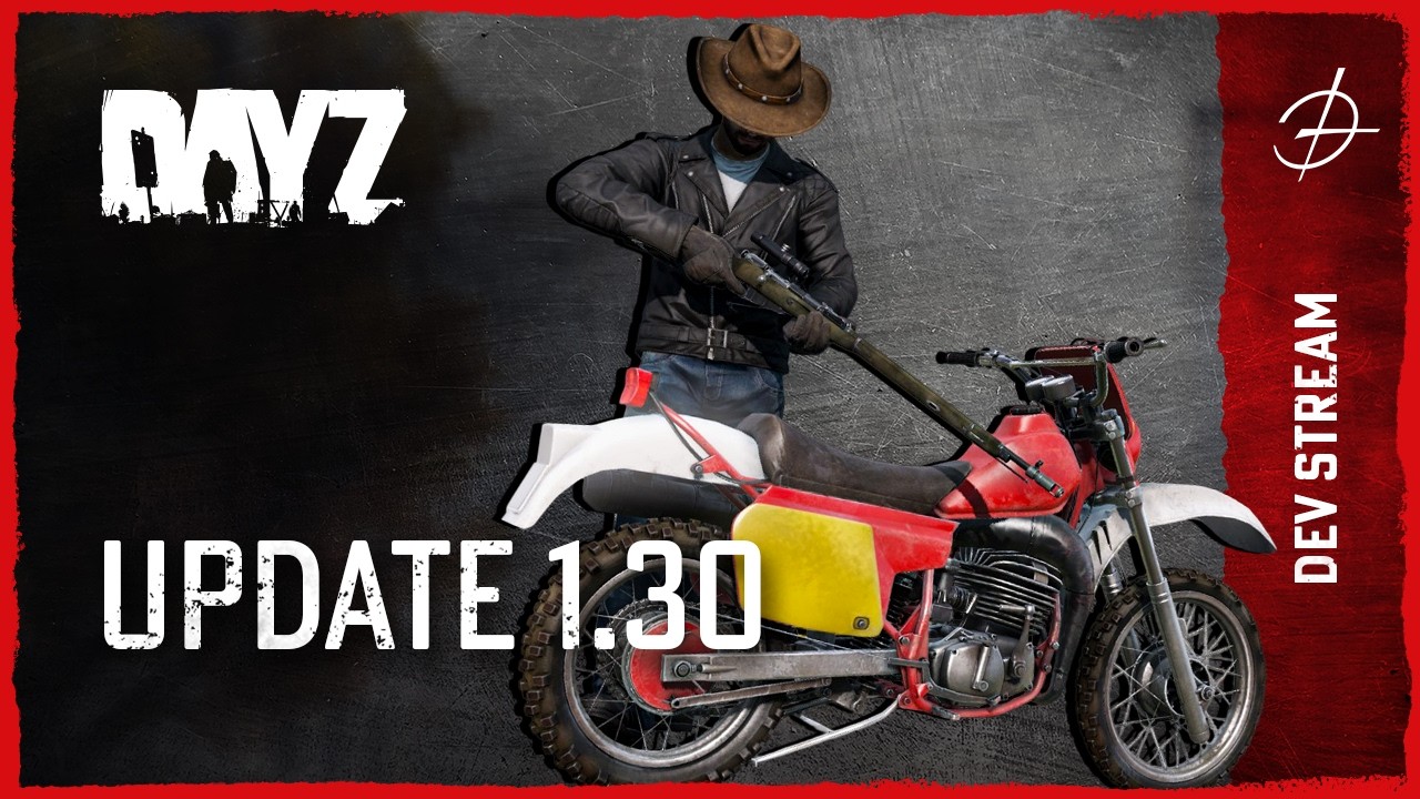 DayZ Devs Showcase Update 1.30 Experimental!