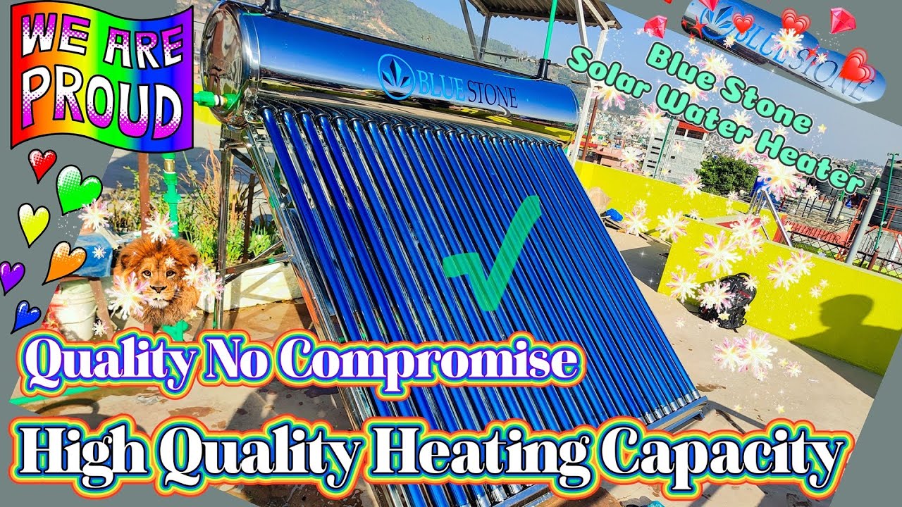 BLUE STONE SOLAR WATER HEATER | NEPAL NO.1 SOLAR WATER HEATER COMPANY | BEST CHOICE #BLUESTONESOLAR
