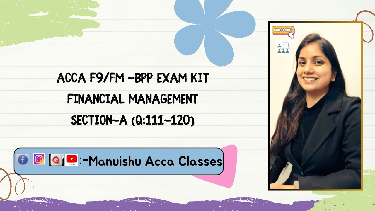 ACCA F9/FM - BPP Exam Kit Financial Management-Section-A (Question-111-120)