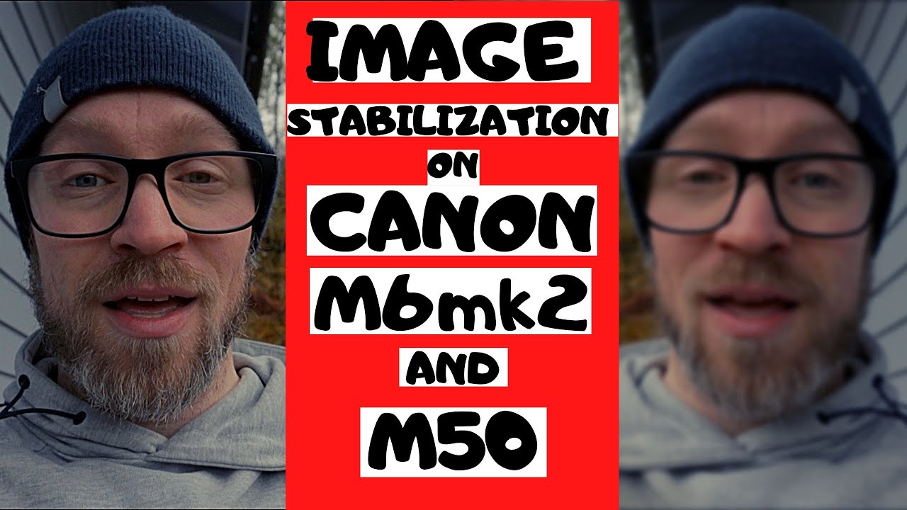 Сравнение стабилизации изображения между CANON M6 mark II и CANON M50