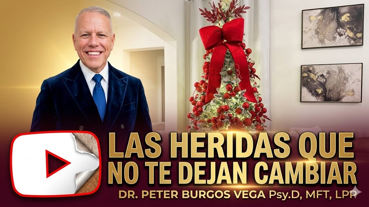 Las Heridas Que No Te Dejan Cambiar: Peter Burgos Vega MFT, LPP