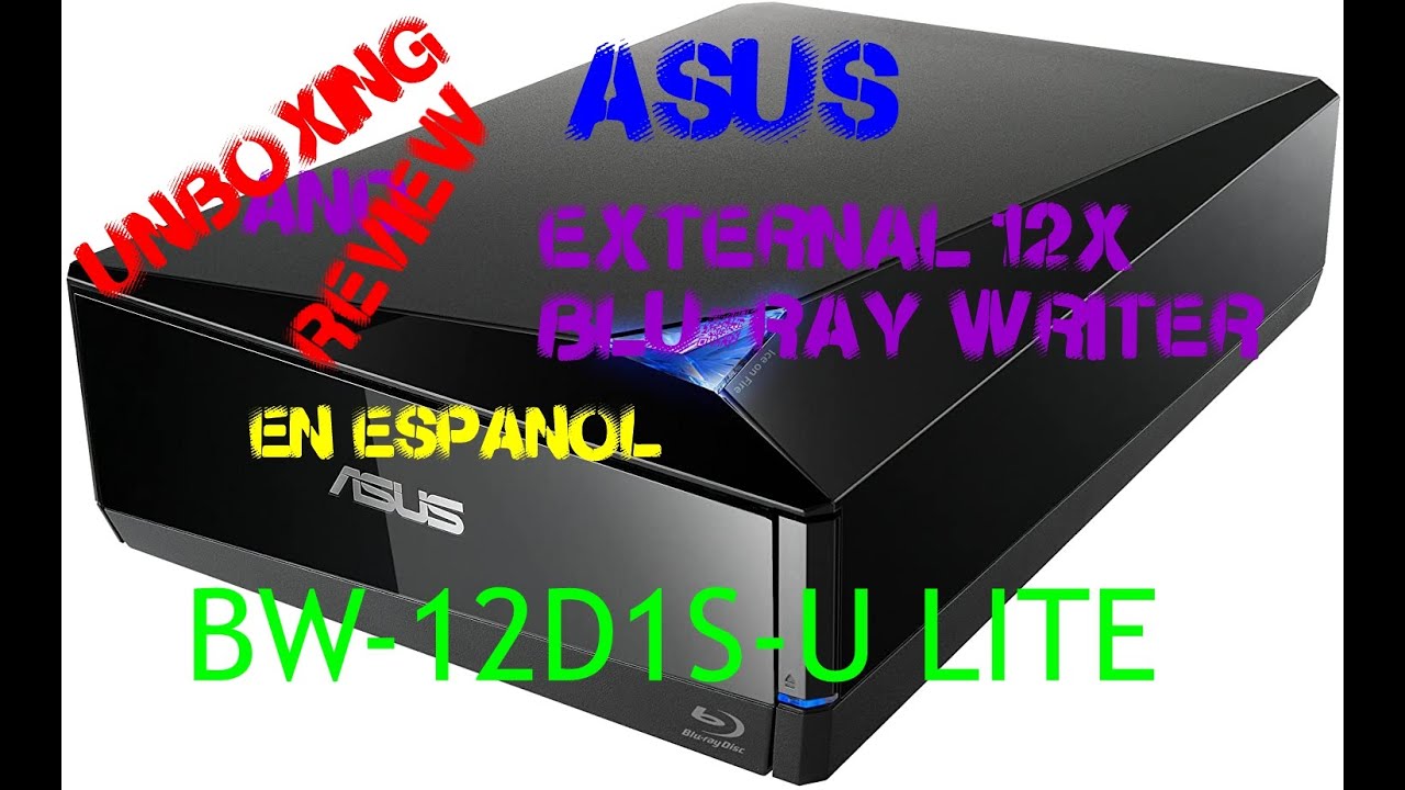 UNBOXING Y REVIEW DE BLU-RAY EXTERNO ASUS