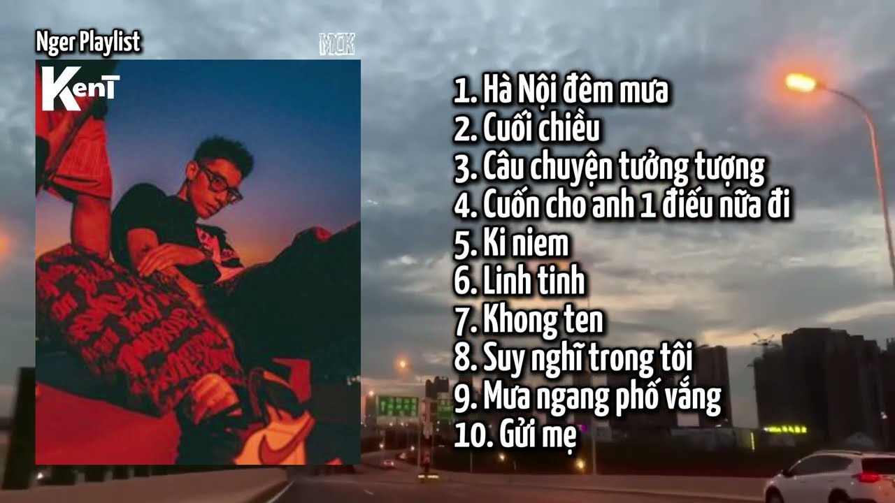 Nger Playlist | MCK | Nhạc chill, t&acirc;m trạng!