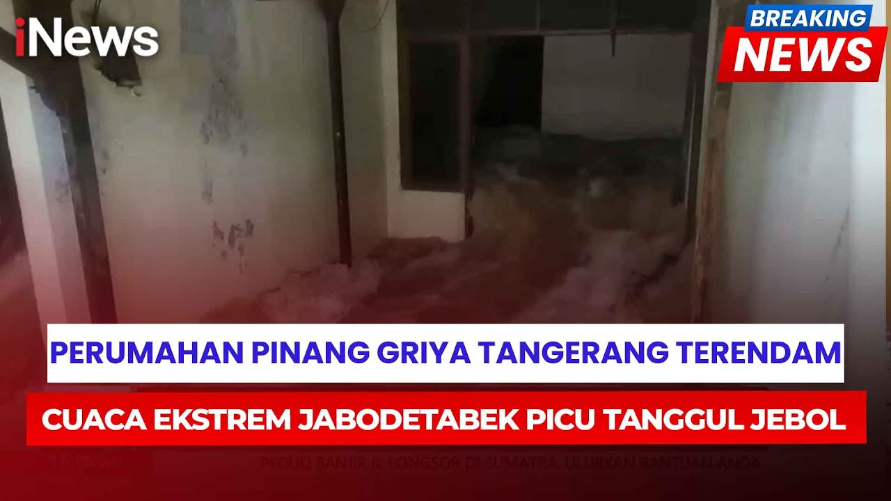Hujan Tak Terbendung! Banjir Parah Rendam Pinang Griya Tangerang Usai Tanggul Jebol | Breaking 23/1